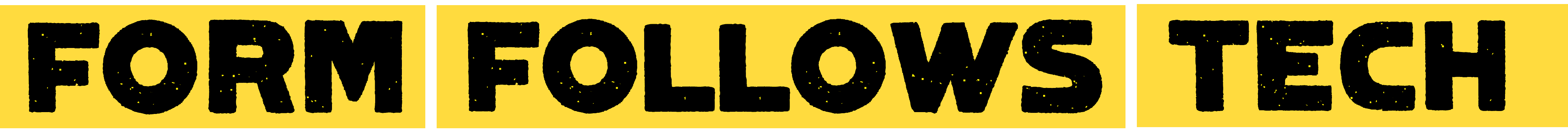 Form Follows Tech